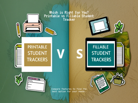 Comparison between printable and fillable student trackers with icons on a green and brown background.